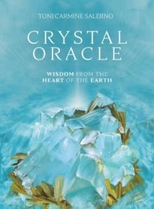 Crystal Oracle - New Edition : Wisdom from the Heart of the Earth