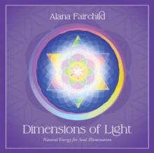 Dimensions of Light - Deluxe Oracle Cards : Natural Energy for Soul Illumination