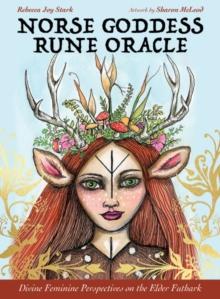 Norse Goddess Rune Oracle : Divine Feminine Perspectives on the Elder Futhark