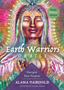 Earth Warriors Oracle - Pocket Purpose Edition : Energise Your Purpose