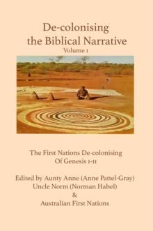 De-colonising the Biblical Narrative, Volume 1 : Genesis 1-11