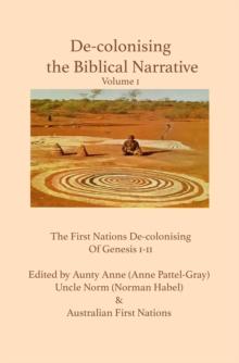 De-colonising the Biblical Narrative, Volume 1 : Genesis 1-11