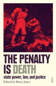 The Penalty Is Death : state power, law, and justice