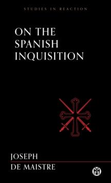 On the Spanish Inquisition - Imperium Press (Studies in Reaction)