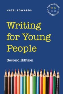 Writing for Young People : The Business of Creativity