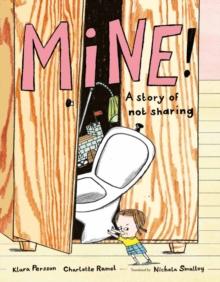 Mine! : A Story of Not Sharing