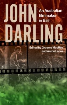 John Darling : An Australian Filmmaker in Bali