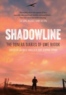 Shadowline : The Dunera Diaries of Uwe Radok