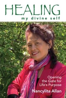 Healing my Divine Self : Opening the gate for Life's purpose