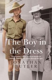 The Boy in the Dress : Searching for the truth behind a historical hate crime on home soil during WWII