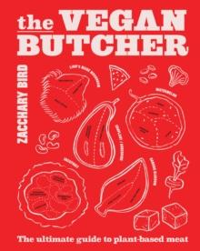 The Vegan Butcher : The ultimate guide to plant-based meat