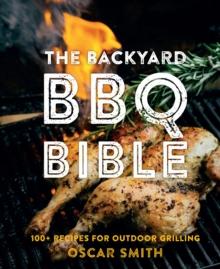 The Backyard BBQ Bible