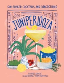 Juniperlooza : Gin-soaked cocktails and concoctions