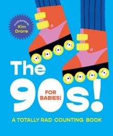 The 90s! For Babies! : A totally rad counting book