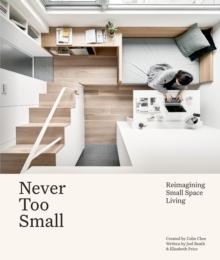 Never Too Small : Reimagining small space living