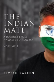 The Indian Mate Volume 1 : A journey from namaste to howrya