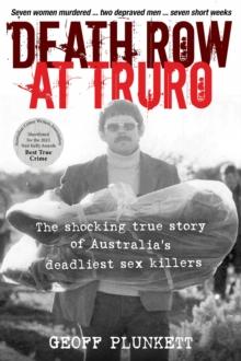 Death Row at Truro : The shocking true story of Australia's deadliest sex killers