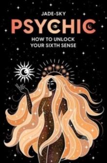 Psychic : How to unlock your sixth sense