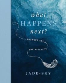 What Happens Next? : Answers about the afterlife