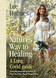 Nature's Way to Healing : A Long Covid Guide