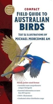 Compact Field Guide to Australian Birds : The Complete Pocket-Sized Reference