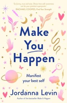 Make You Happen : Manifest your best self