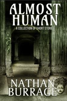 Almost Human : A Collection of Short Stories