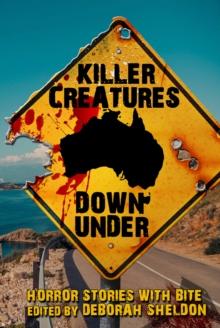 Killer Creatures Down Under : Horror Stories With Bite