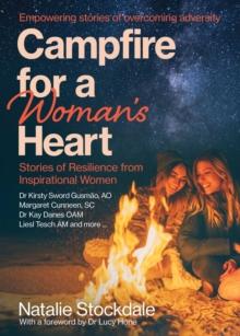 Campfire for a Woman's Heart : Stories of Resilience from Inspirational Women