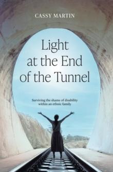 Light at the End of the Tunnel : Surviving the shame of disability within an ethnic family