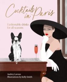 Cocktails in Paris : Fashionable drinks for all seasons