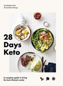 28 Days Keto : A complete guide to living the keto lifestyle easily