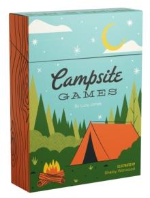 Campsite Games : 50 fun games to play in nature