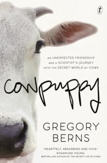 Cowpuppy : An unexpected friendship and a scientist's journey into the secret world of cows