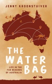 Water Bag: Life in the Far Reaches of Australia