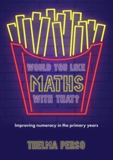 Would you like maths with that? : Improving numeracy in the primary years