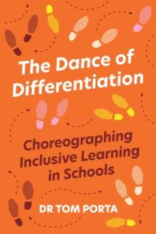 The Dance of Differentiation : Choreographing Inclusive Learning in Schools