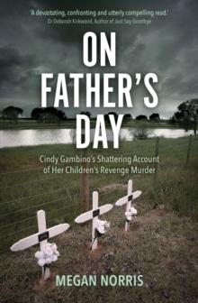 On Fathers Day : Cindy Gambino's shattering account of her children's revenge murders