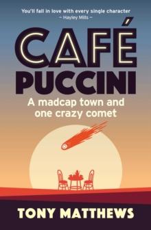 Cafe Puccini : A madcap town and one crazy comet