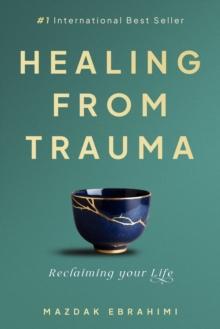 Healing From Trauma: Reclaiming Your Life