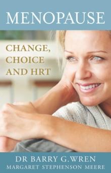 Menopause : Change, Choice and HRT