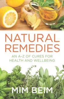 Natural Remedies : An A-Z of Cures for Health and Wellbeing