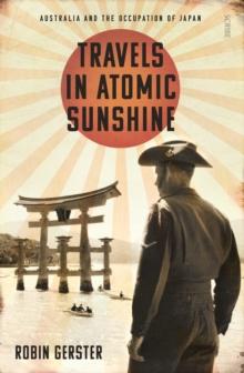 Travels in Atomic Sunshine : Australia and the occupation of Japan