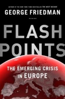 Flashpoints : the emerging crisis in Europe