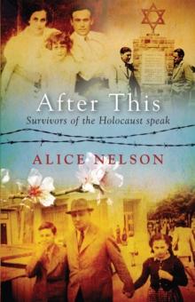 After This : Survivors of the Holocaust Speak