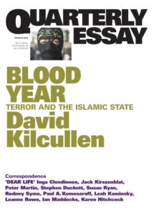 Quarterly Essay 58 Blood Year : Terror and the Islamic State