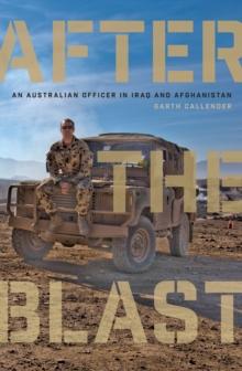 After the Blast : An Australian Officer in Iraq and Afghanistan