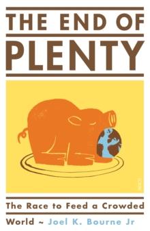 The End of Plenty : the race to feed a crowded world