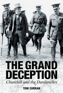 The Grand Deception : Churchill and the Dardanelles