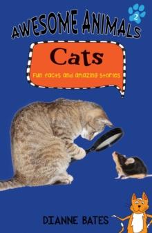 Awesome Animals: Cats : Fun Facts and Amazing Stories